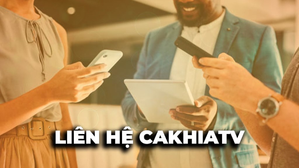 Các phương thức liên hệ với Cakhia TV